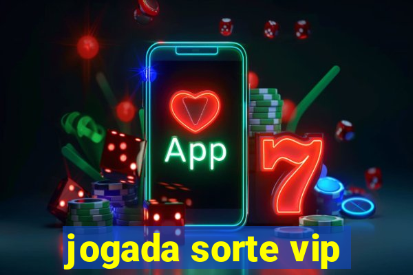 jogada sorte vip